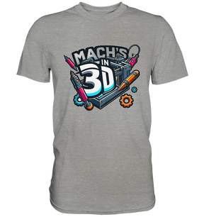 T-Shirts mit dem Design „Mach's in 3D“ in vielen Farben und Größen - Premium Shirt